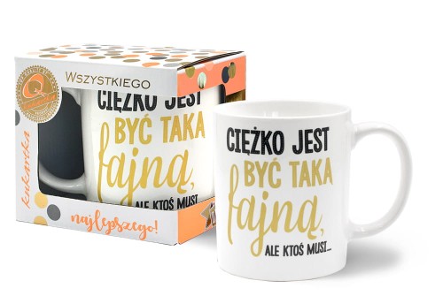 Kubek Premium Q 982 Ciężko być fajną