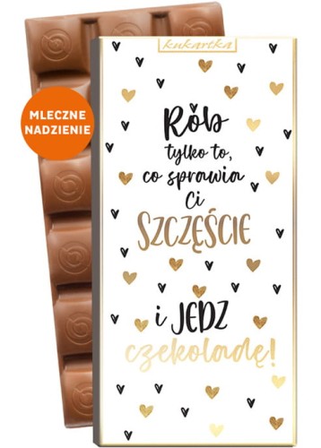 CZEKOLADA 467 Rób tylko to, co sprawia Ci szczęście (czekolada z nadzieniem)
