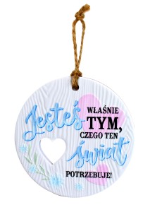 Ceramiczna zawieszka CEZ-134 Jesteś właśnie Tym czego ten świat